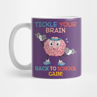 TICKLE YOUR BRAIN BACK TO SCHOOL GAIN! FUNNY BACK TO SCHOOL Mug